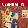 Assimilation: An Alternative History - Catherine Ramirez