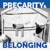 Precarity and Belonging Labor: Migration, and Noncitizenship / Edited by Catherine S. Ramírez, Sylvanna M. Falcón, Juan Poblete, Steven C. McKay, Felicity Amaya Schaeffer